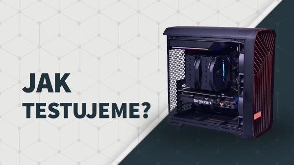 Jak testujeme grafické karty?